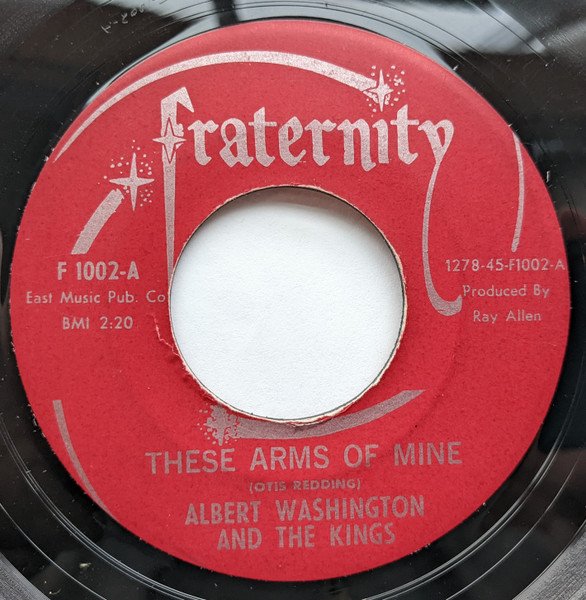 Albert Washington And The Kings — These Arms Of Mine / I'm The Man
