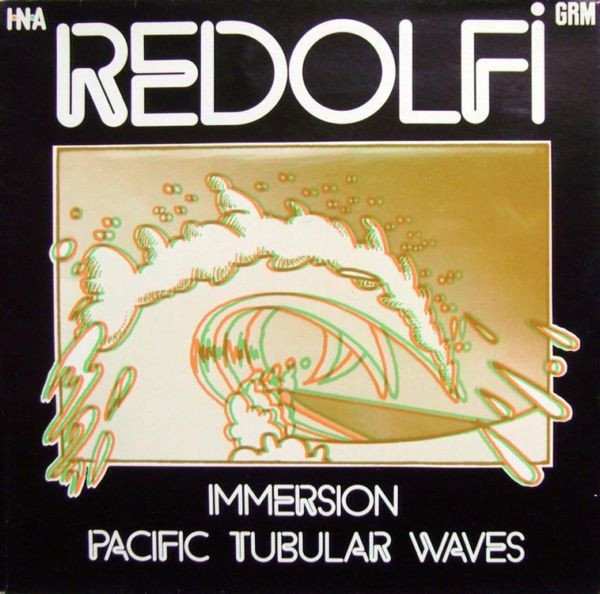Michel Redolfi — Immersion / Pacific Tubular Waves