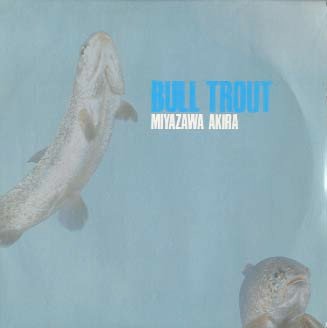 Akira Miyazawa — Bull Trout 2