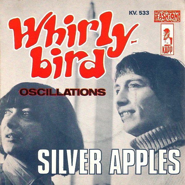 Silver Apples — Whirly Bird / Oscillations