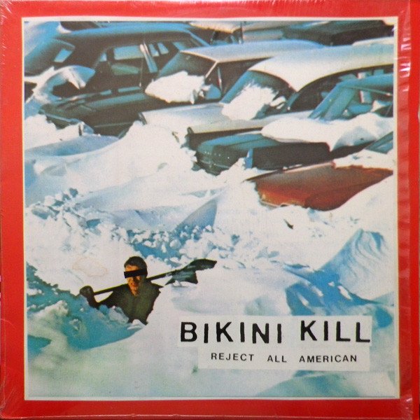 Bikini Kill — Reject All American