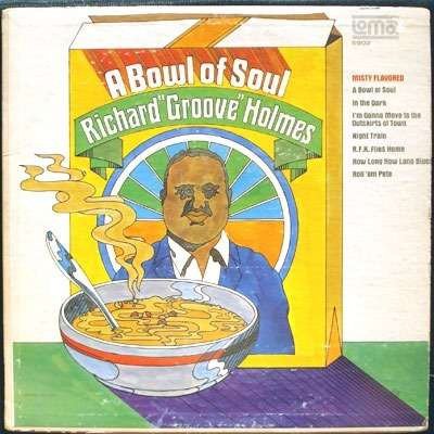 Richard "Groove" Holmes — A Bowl Of Soul