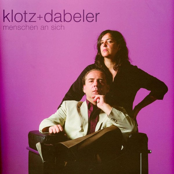 Klotz + Dabeler — Menschen An Sich