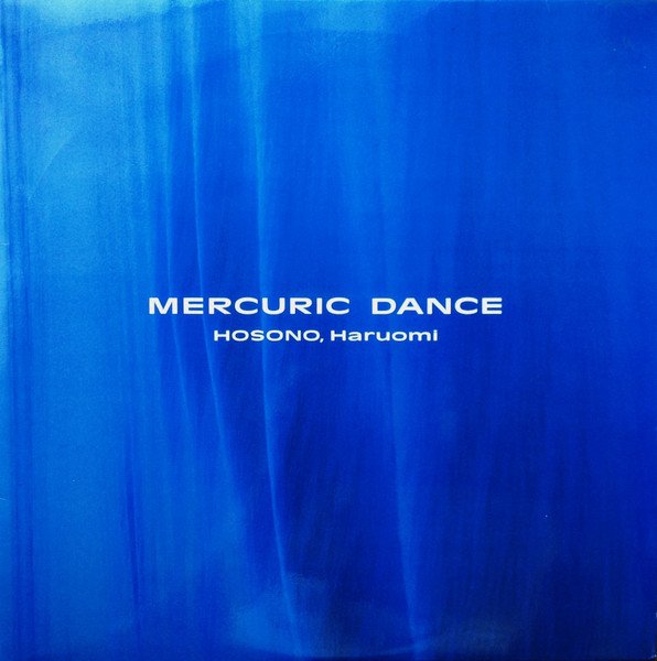 Haruomi Hosono = Haruomi Hosono — Mercuric Dance = マーキュリック・ダンス 2