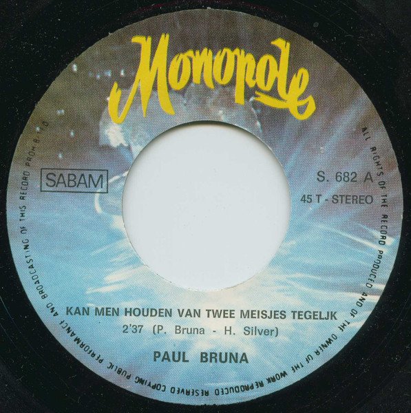Paul Bruna — Kan Men Houden Van Twee Meisjes Tegelijk / Het Verleden Is Voorbij 2
