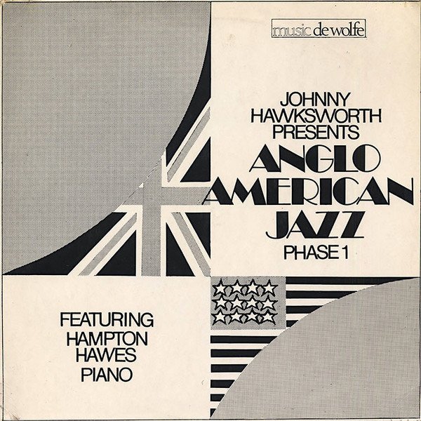 Johnny Hawksworth Featuring Hampton Hawes — Anglo American Jazz Phase 1