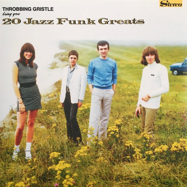 Throbbing Gristle — 20 Jazz Funk Greats