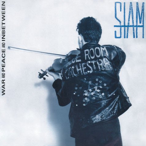 Siam (3) — War And Peace And Inbetween