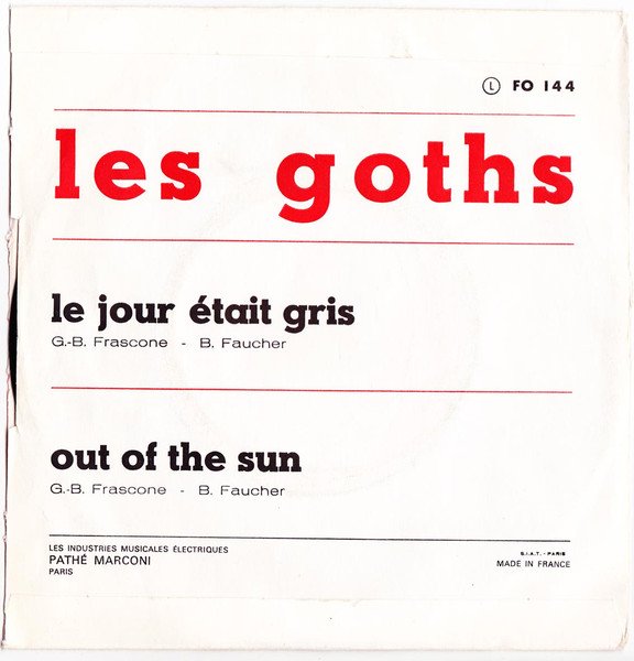 Les Goths — Le Jour Etait Gris / Out Of The Sun 2
