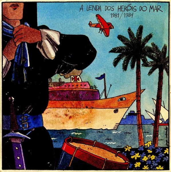 Heróis Do Mar — A Lenda Dos Heróis Do Mar (1981/1984)