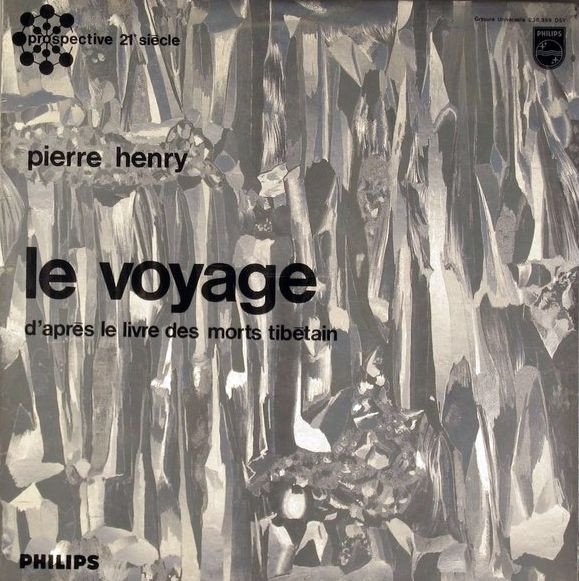 Pierre Henry — Le Voyage (D'Après Le Livre Des Morts Tibétain)