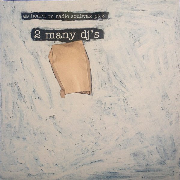 2 Many DJ's — As Heard On Radio Soulwax Pt.2