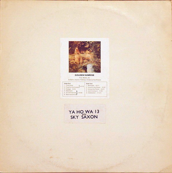 Fire, Water, Air / Ya Ho Wha 13 With Sky Saxon — Golden Sunrise 2