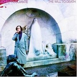 John Frusciante — The Will To Death