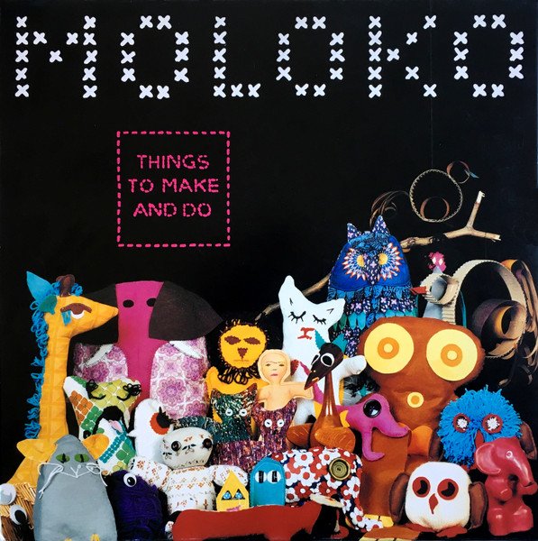 Moloko — Things To Make And Do