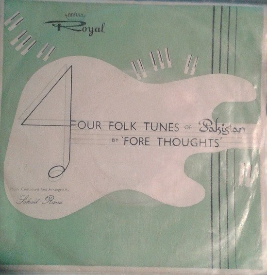 The Fore Thoughts — Four Folk Tunes Of Pakistan