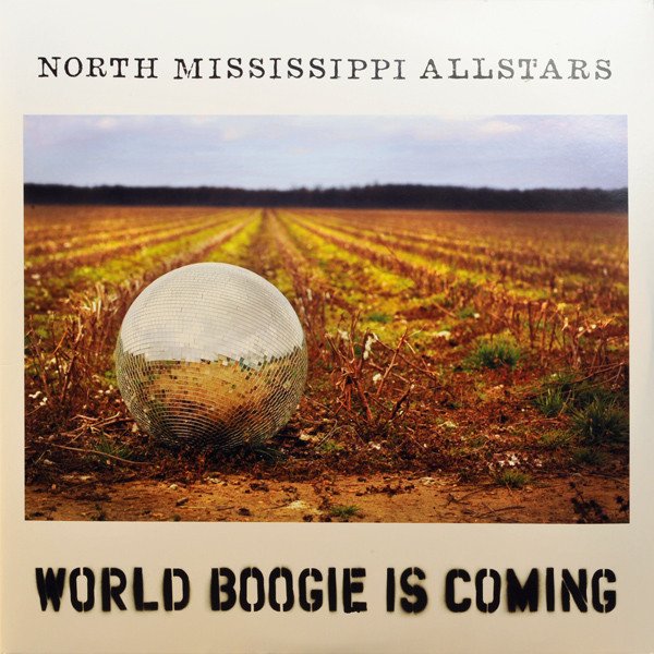 North Mississippi Allstars — World Boogie Is Coming