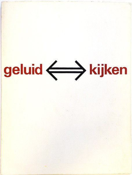 Ton Bruynèl / Dick Raaijmakers / Peter Struycken — Geluid <=> Kijken: Drie Audio-Visuele Projekten 2