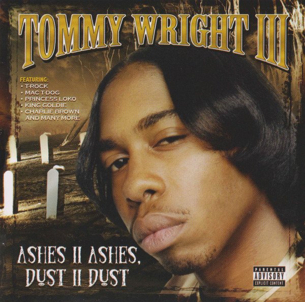 Tommy Wright III — Ashes II Ashes, Dust II Dust