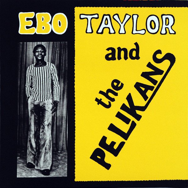 Ebo Taylor And The Pelikans Dance Band — Ebo Taylor And The Pelikans 2