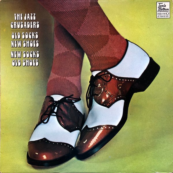 The Crusaders — Old Socks, New Shoes...New Socks, Old Shoes