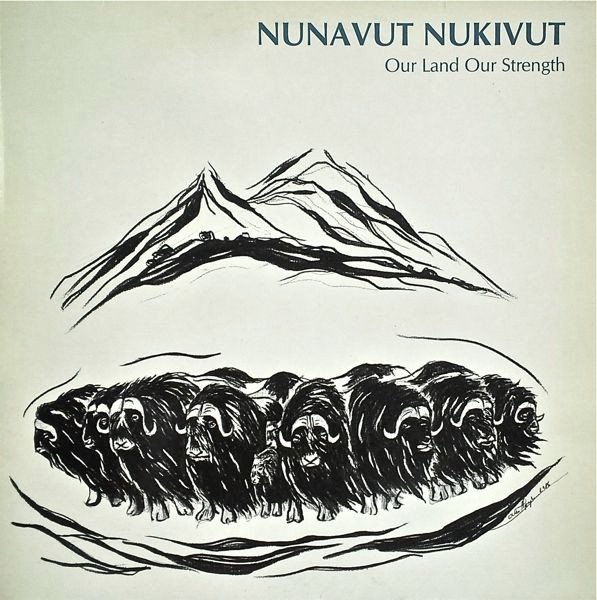 Various — Nunavut Nukivut = Our Land Our Strength