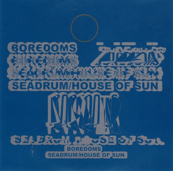 Boredoms — Seadrum / House Of Sun 2