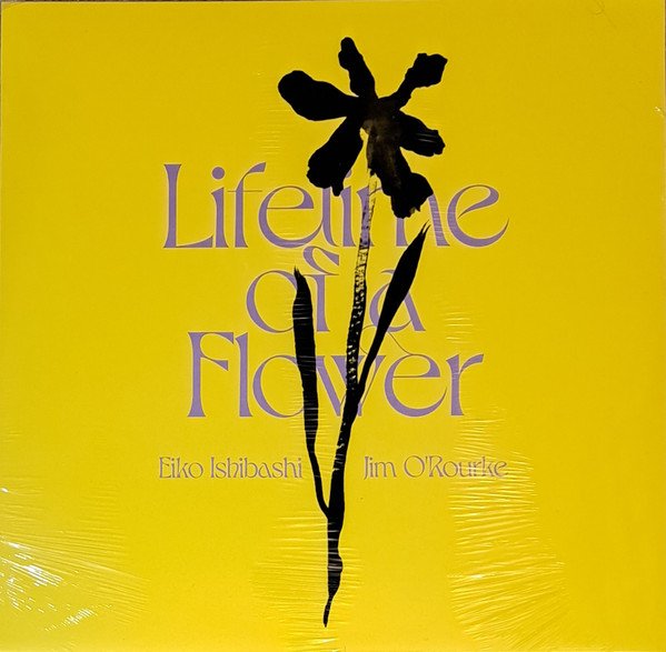 Eiko Ishibashi, Jim O'Rourke — Lifetime Of A Flower – Original Soundtrack