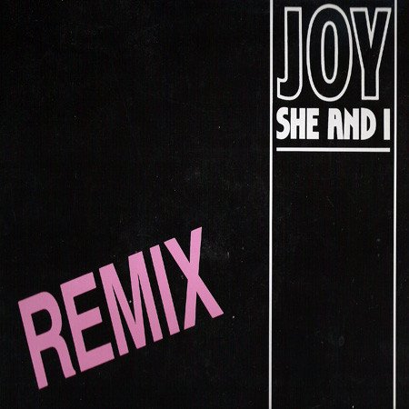 Joy (8) — She And I (Remix)