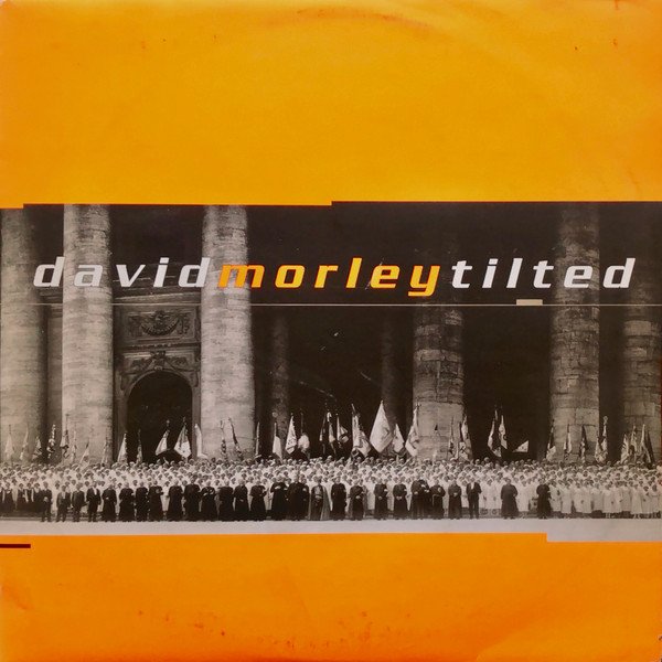 David Morley — Tilted
