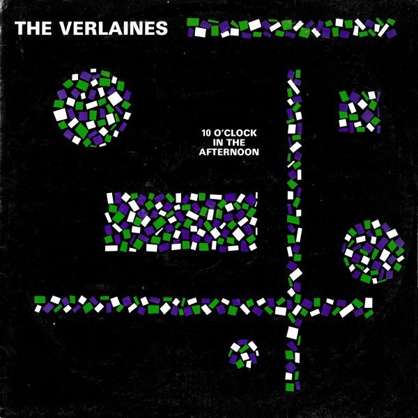 The Verlaines — 10 O'Clock In The Afternoon