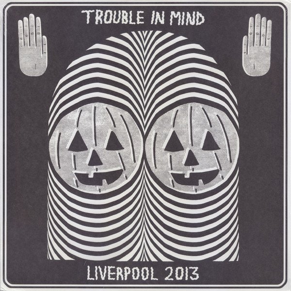 Various — Trouble In Mind Presents: Liverpool 2013