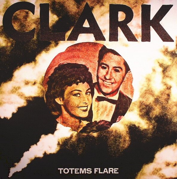 Chris Clark — Totems Flare
